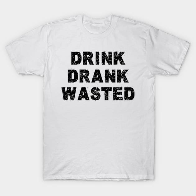 Drink party drunk T-Shirt by Anthony88